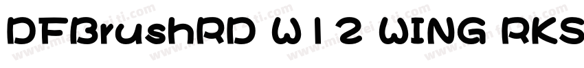 DFBrushRD W12 WING RKSJ H字体转换